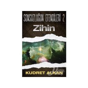 Sonsuzluğun Efendileri 2 Zihin - Kudret Alkan