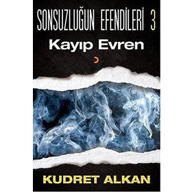 Sonsuzluğun Efendileri - 3 Kayıp Evren - Kudret Alkan