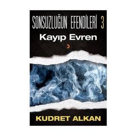 Sonsuzluğun Efendileri - 3 Kayıp Evren - Kudret Alkan