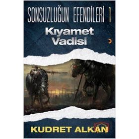 SONSUZLUĞUN EFENDILERI KIYAMET VADISI - KUDRET ALKAN