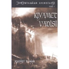 SONSUZLUĞUN EFENDILERI KIYAMET VADISI - KUDRET ALKAN