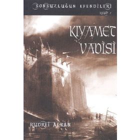 SONSUZLUĞUN EFENDILERI KIYAMET VADISI - KUDRET ALKAN