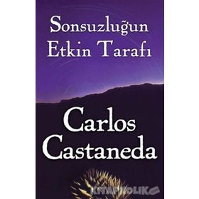Sonsuzluğun Etkin Tarafı - Carlos Castaneda