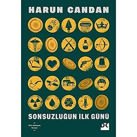 Sonsuzluğun İlk Günü - Harun Candan