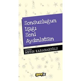 Sonsuzluğun Işığı Seni Aydınlatsın - Metin Karabaşoğlu