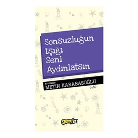 Sonsuzluğun Işığı Seni Aydınlatsın - Metin Karabaşoğlu