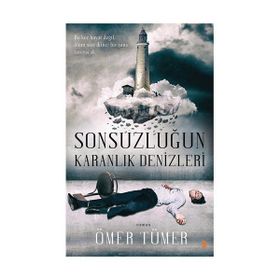 Sonsuzluğun Karanlık Denizleri - Ömer Tümer