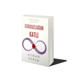 Sonsuzluğun Katli - Ayhan Dirim