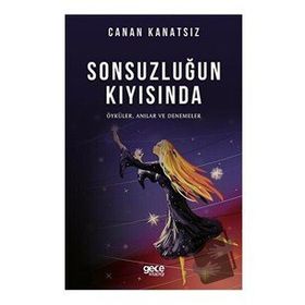 Sonsuzluğun Kıyısında - Canan Kanatsız