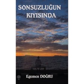 Sonsuzluğun Kıyısında - Egemen Doğru
