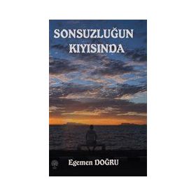 Sonsuzluğun Kıyısında - Egemen Doğru