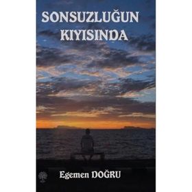 Sonsuzluğun Kıyısında - Egemen Doğru