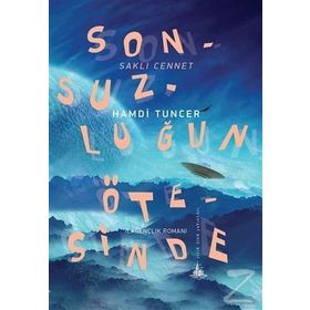 Sonsuzluğun Ötesinde - Saklı Cennet - Hamdi Tuncer