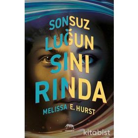 Sonsuzluğun Sınırında - Melissa E. Hurst