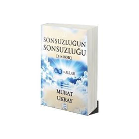 Sonsuzluğun Sonsuzluğu - Murat Ukray