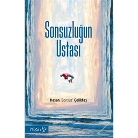 Sonsuzluğun Ustası - Hasan Sonsuz Çeliktaş