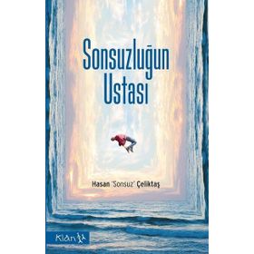 Sonsuzluğun Ustası - Hasan Sonsuz Çeliktaş