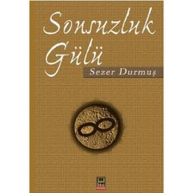 SONSUZLUK GÜLÜ - SEZER DURMUŞ