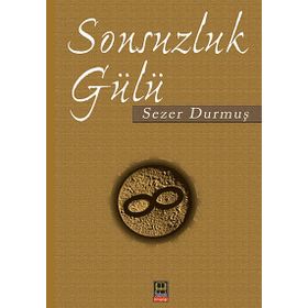 SONSUZLUK GÜLÜ - SEZER DURMUŞ