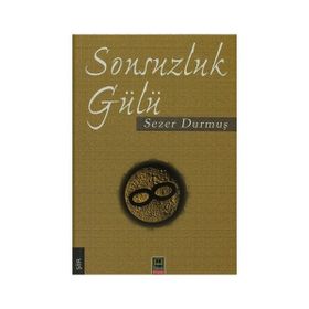 SONSUZLUK GÜLÜ - SEZER DURMUŞ