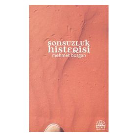 SONSUZLUK HISTERISI - MEHMET BOZGAN