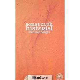 SONSUZLUK HISTERISI - MEHMET BOZGAN