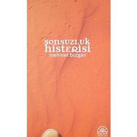 SONSUZLUK HISTERISI - MEHMET BOZGAN
