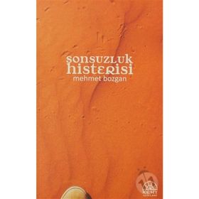 SONSUZLUK HISTERISI - MEHMET BOZGAN