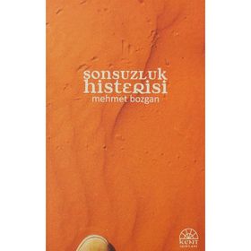 SONSUZLUK HISTERISI - MEHMET BOZGAN