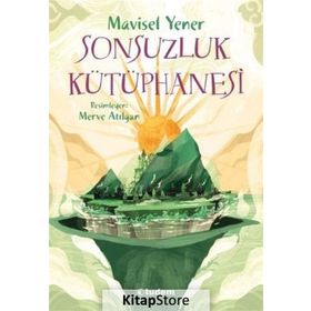 Sonsuzluk Kütüphanesi - Mavisel Yener