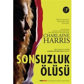 Sonsuzluk Ölüsü - Charlaine Harris