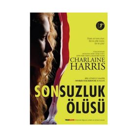 Sonsuzluk Ölüsü - Charlaine Harris