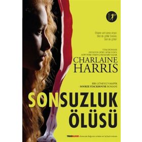 Sonsuzluk Ölüsü - Charlaine Harris