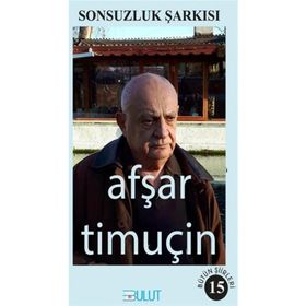 Sonsuzluk Şarkısı - Afşar Timuçin
