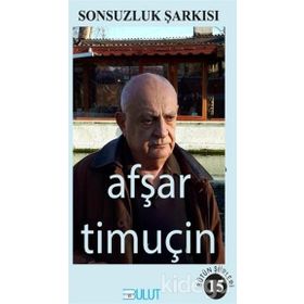 Sonsuzluk Şarkısı - Afşar Timuçin