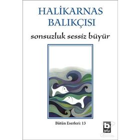 SONSUZLUK SESSIZ BÜYÜR - HALIKARNAS BALIKÇISI