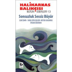SONSUZLUK SESSIZ BÜYÜR - HALIKARNAS BALIKÇISI