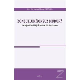Sonsuzluk Sonsuz Mudur? - Namık Kemal Okumuş