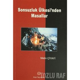 SONSUZLUK ÜLKESİ´NDEN MASALLAR - METIN ÇİYAYİ