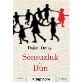 Sonsuzluk ve Dün - Doğan Öntaş