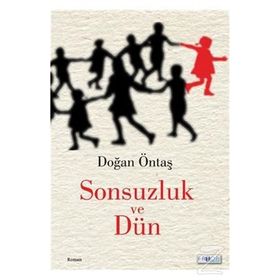 Sonsuzluk ve Dün - Doğan Öntaş
