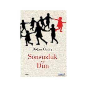 Sonsuzluk ve Dün - Doğan Öntaş