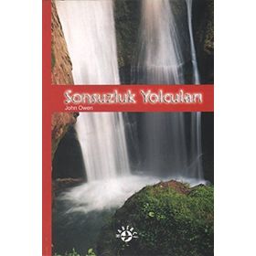 Sonsuzluk Yolcuları - John Owen
