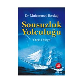 Sonsuzluk Yolculuğu - Muhammed Bozdağ