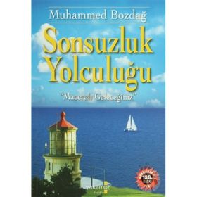 Sonsuzluk Yolculuğu - Muhammed Bozdağ