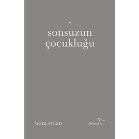 Sonsuzun Çocukluğu - Bora Ercan