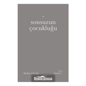 Sonsuzun Çocukluğu - Bora Ercan