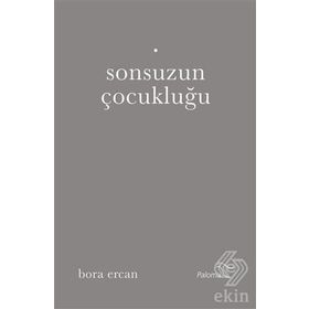 Sonsuzun Çocukluğu - Bora Ercan