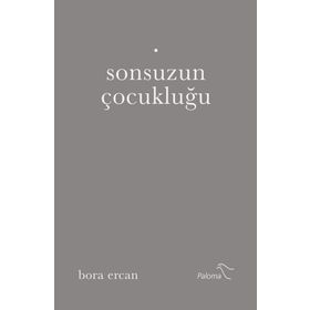 Sonsuzun Çocukluğu - Bora Ercan