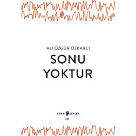 Sonu Yoktur - Ali Özgür Özkarcı